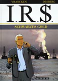 I.R.$. 7 – Schwarzes Gold