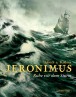Jeronimus Erster Teil – Ruhe vor dem Sturm