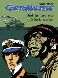Corto Maltese – 3. Und immer ein Stück weiter