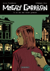 Maggy Garrisson – 3. So war das nicht gedacht