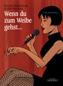 Wenn du zum Weibe gehst...