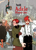 Adele Blanc-Sec – Sammelband III - zum Schließen ins Bild klicken