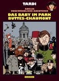 Adele Blanc-Sec – Das Baby im Park Buttes-Chaumont - zum Schließen ins Bild klicken